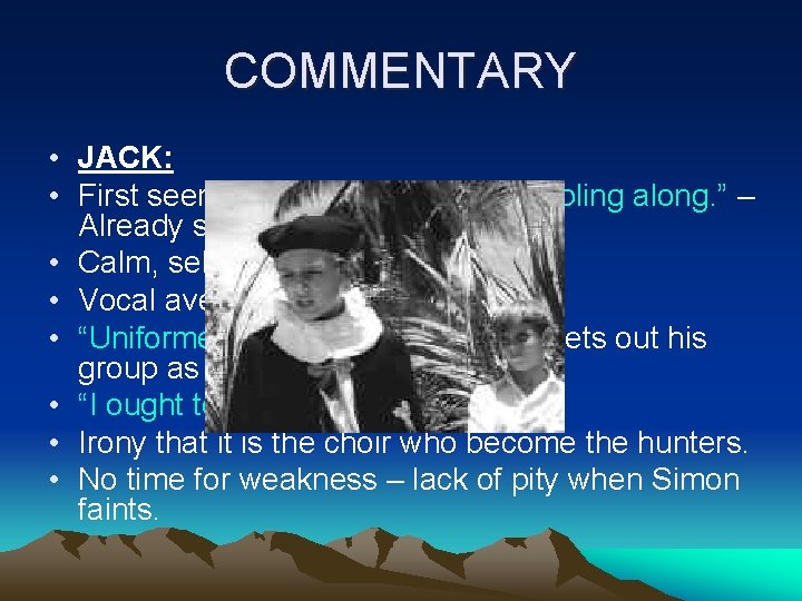 COMMENTARY • JACK: • First seen as something “dark. . fumbling along. ” –