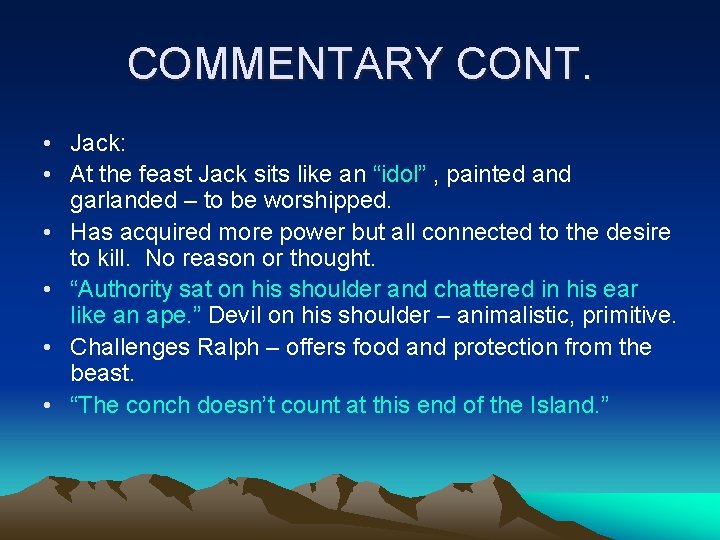 COMMENTARY CONT. • Jack: • At the feast Jack sits like an “idol” ,