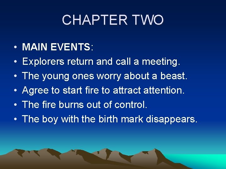 CHAPTER TWO • • • MAIN EVENTS: Explorers return and call a meeting. The