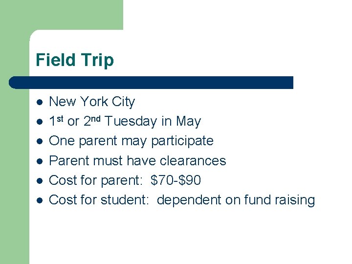 Field Trip l l l New York City 1 st or 2 nd Tuesday