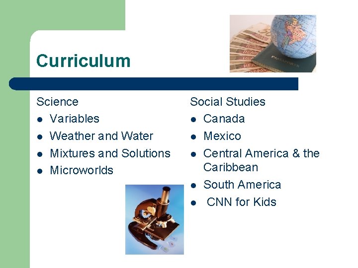 Curriculum Science l Variables l Weather and Water l Mixtures and Solutions l Microworlds