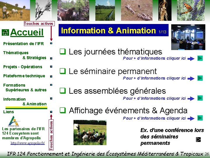 Touches actives Information & Animation 1/13 Accueil Présentation de l’IFR q Les journées thématiques