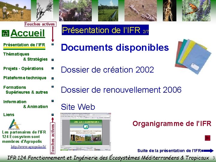 Touches actives Accueil Présentation de l’IFR 2/7 Documents disponibles Présentation de l’IFR Thématiques &