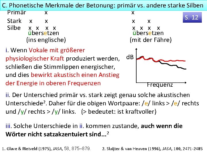 C. Phonetische Merkmale der Betonung: primär vs. andere starke Silben Primär x x S.