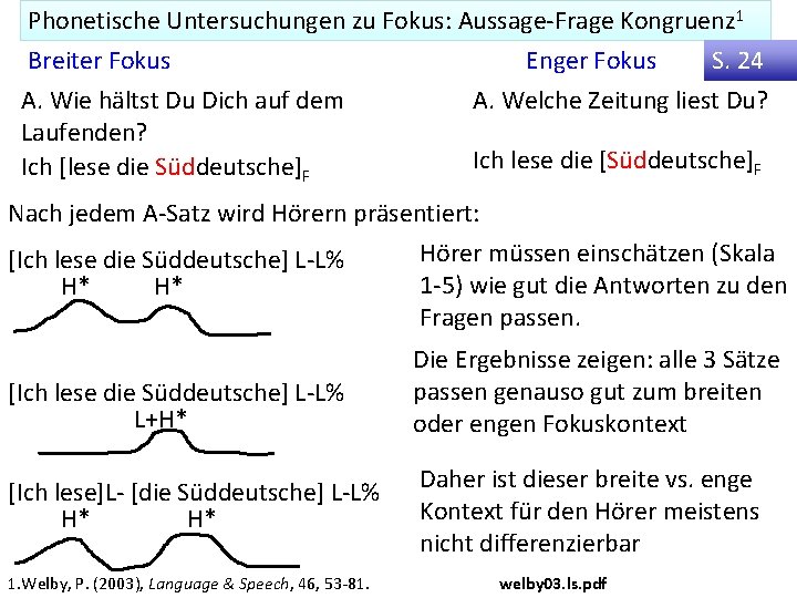 Phonetische Untersuchungen zu Fokus: Aussage-Frage Kongruenz 1 Breiter Fokus Enger Fokus S. 24 A.