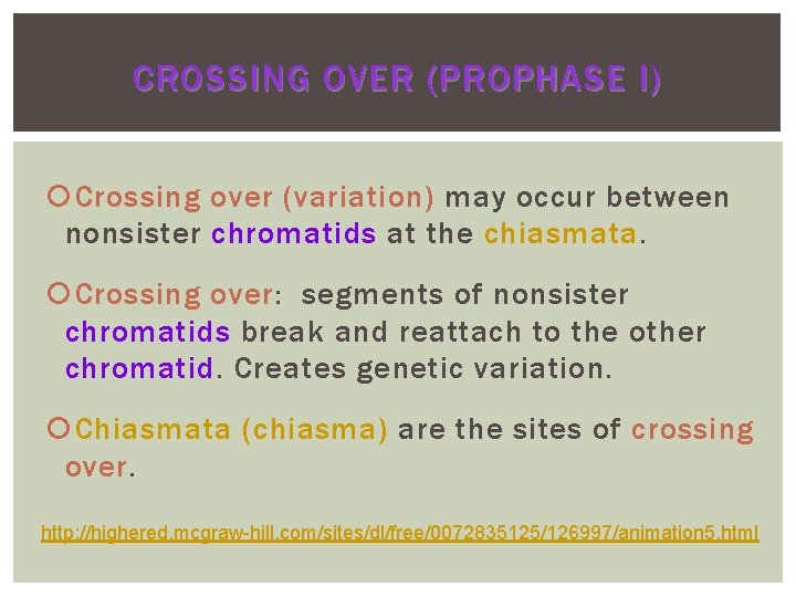 CROSSING OVER (PROPHASE I) Crossing over (variation) may occur between nonsister chromatids at the