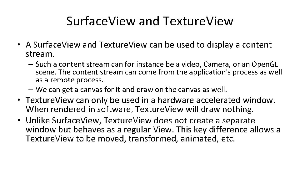 Surface. View and Texture. View • A Surface. View and Texture. View can be