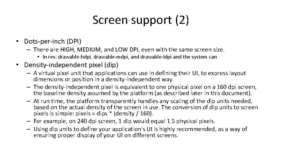 Screen support (2) • Dots-per-inch (DPI) – There are HIGH, MEDIUM, and LOW DPI,