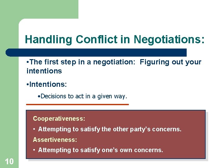 Handling Conflict in Negotiations: • The first step in a negotiation: Figuring out your