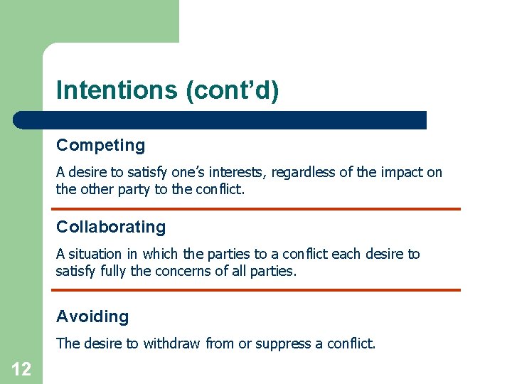 Intentions (cont’d) Competing A desire to satisfy one’s interests, regardless of the impact on