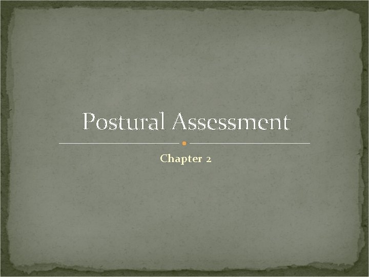 Postural Assessment Chapter 2 
