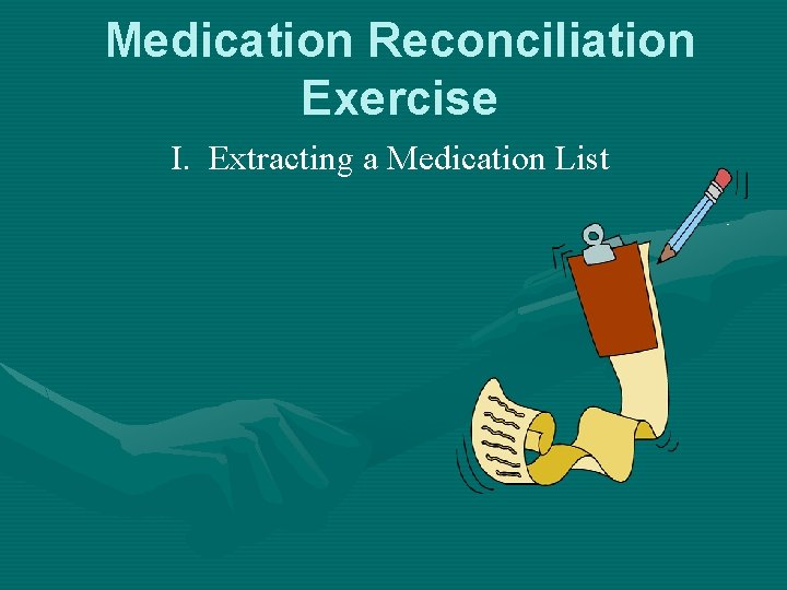 Medication Reconciliation Exercise I. Extracting a Medication List 