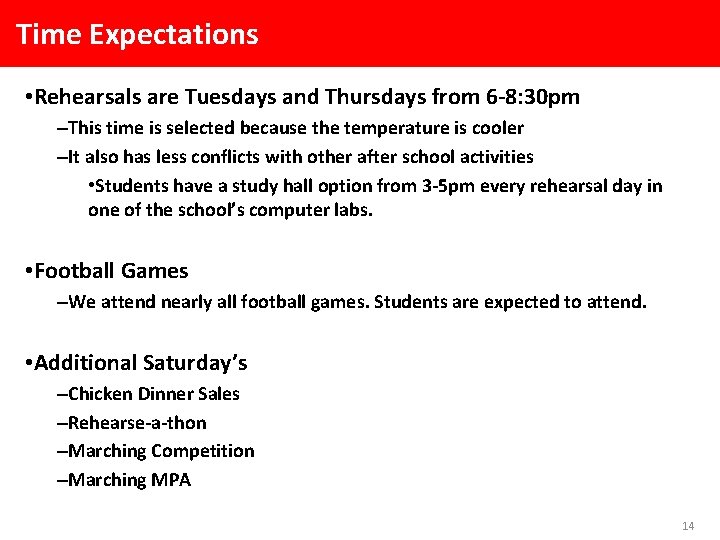 Time Expectations • Rehearsals are Tuesdays and Thursdays from 6 -8: 30 pm –This