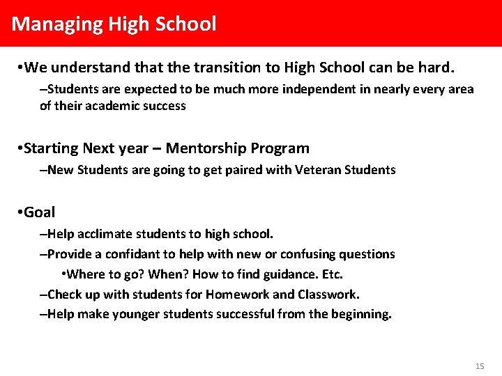 Managing High School • We understand that the transition to High School can be