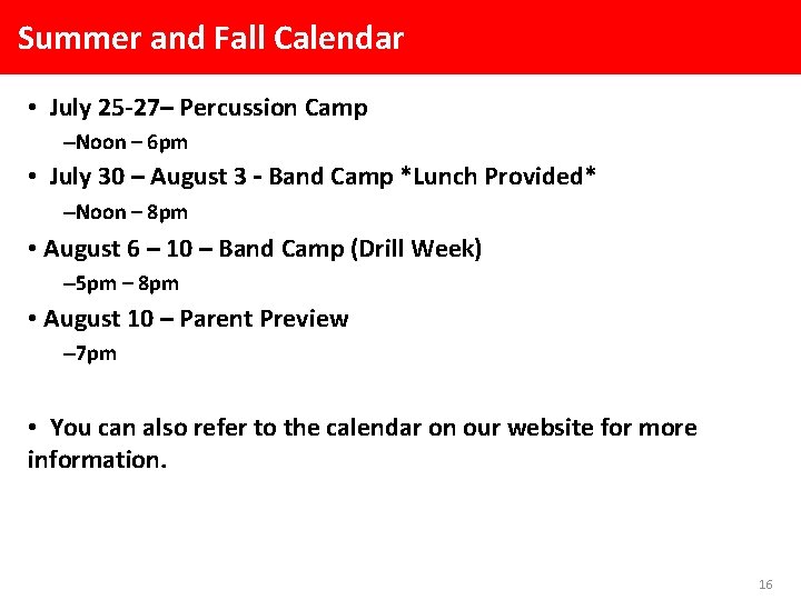 Summer and Fall Calendar • July 25 -27– Percussion Camp –Noon – 6 pm