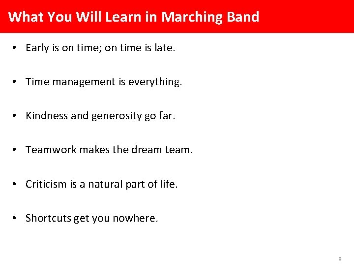 What You Will Learn in Marching Band • Early is on time; on time