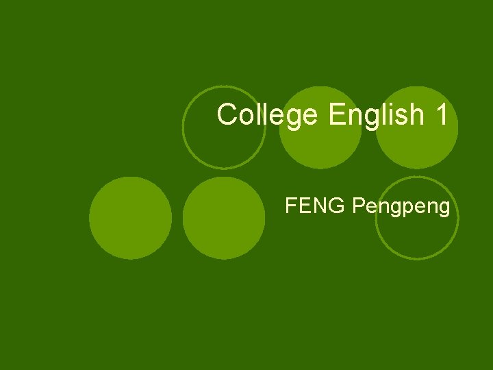 College English 1 FENG Pengpeng 