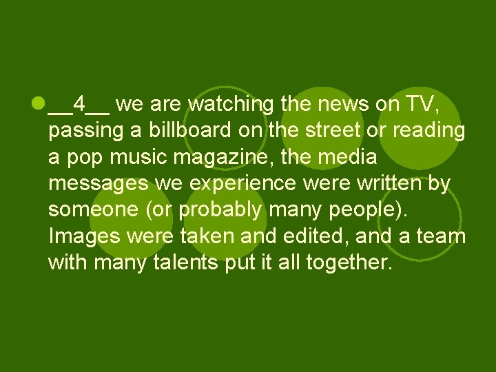 l __4__ we are watching the news on TV, passing a billboard on the