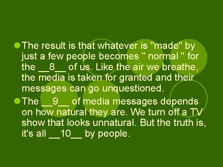 l The result is that whatever is "made" by just a few people becomes