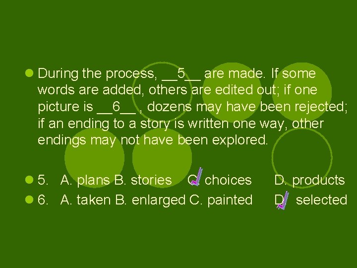 l During the process, __5__ are made. If some words are added, others are