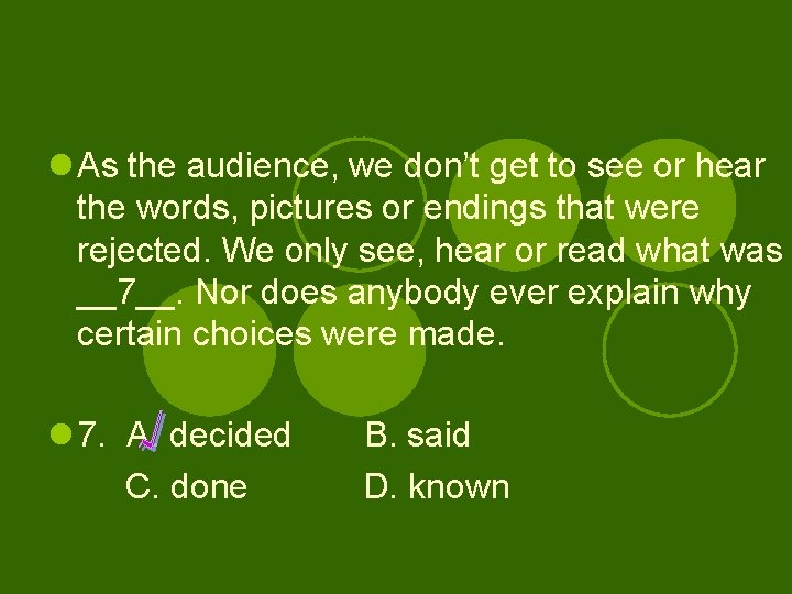 l As the audience, we don’t get to see or hear the words, pictures