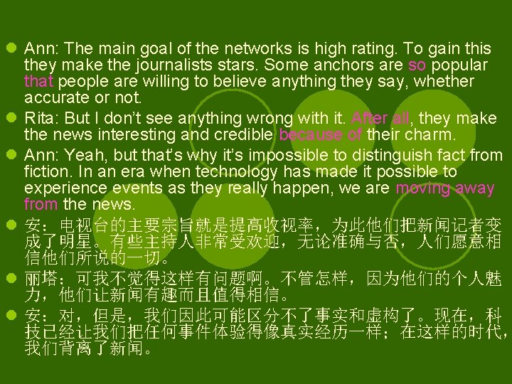 l Ann: The main goal of the networks is high rating. To gain this