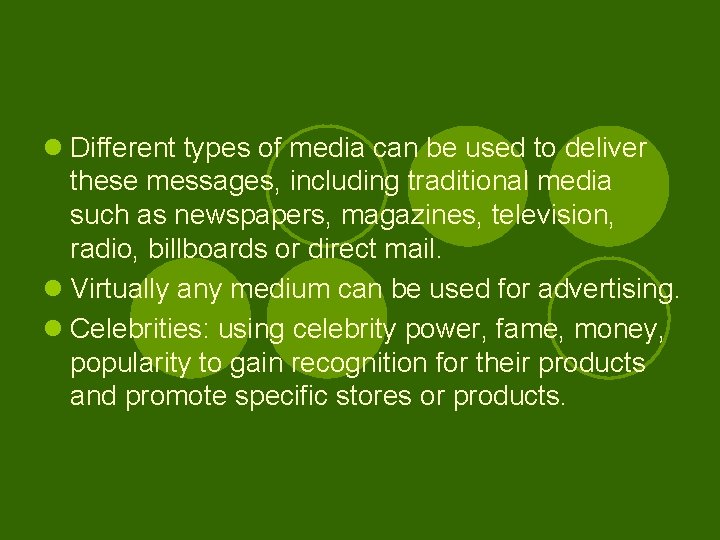 l Different types of media can be used to deliver these messages, including traditional