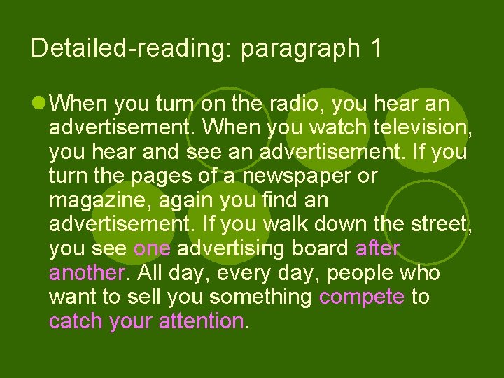 Detailed-reading: paragraph 1 l When you turn on the radio, you hear an advertisement.