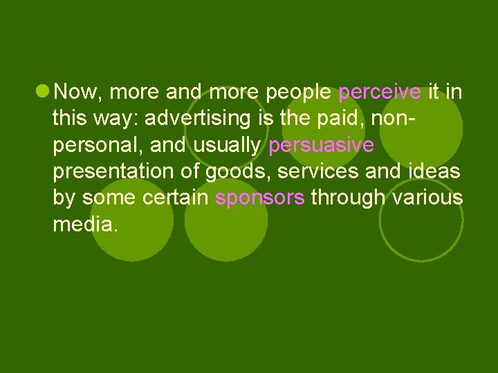 l Now, more and more people perceive it in this way: advertising is the