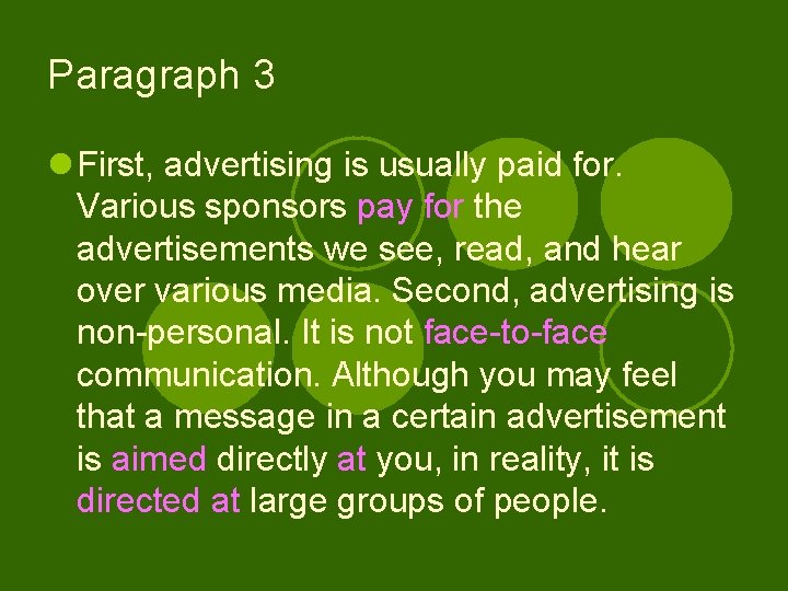 Paragraph 3 l First, advertising is usually paid for. Various sponsors pay for the