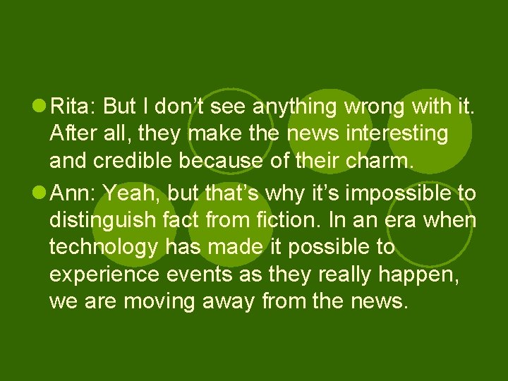 l Rita: But I don’t see anything wrong with it. After all, they make