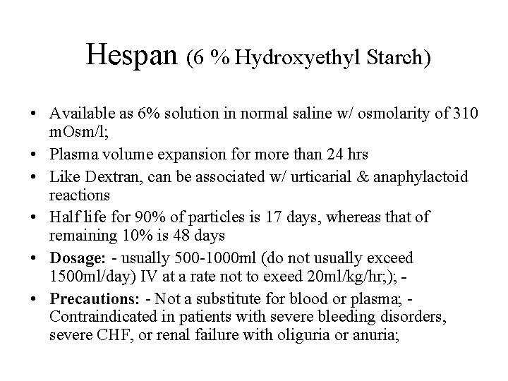 Hespan (6 % Hydroxyethyl Starch) • Available as 6% solution in normal saline w/