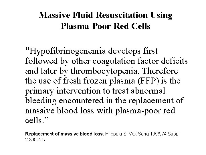 Massive Fluid Resuscitation Using Plasma-Poor Red Cells “Hypofibrinogenemia develops first followed by other coagulation