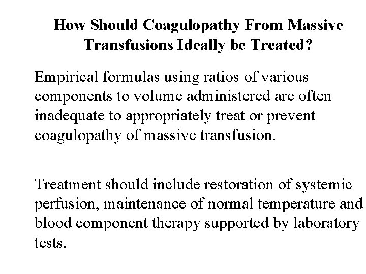 How Should Coagulopathy From Massive Transfusions Ideally be Treated? Empirical formulas using ratios of