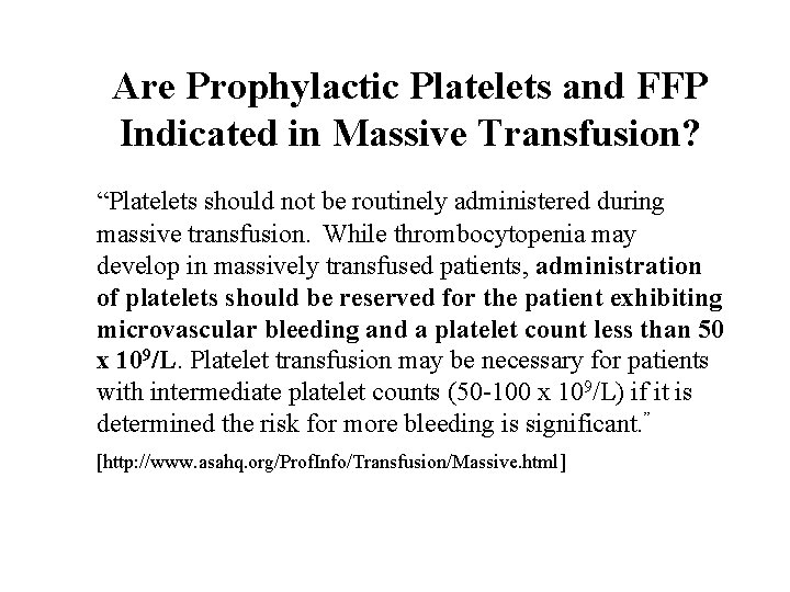 Are Prophylactic Platelets and FFP Indicated in Massive Transfusion? “Platelets should not be routinely