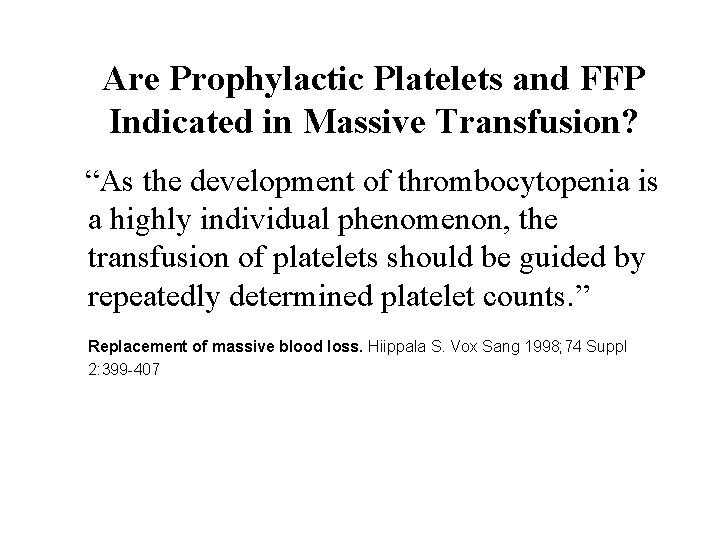 Are Prophylactic Platelets and FFP Indicated in Massive Transfusion? “As the development of thrombocytopenia