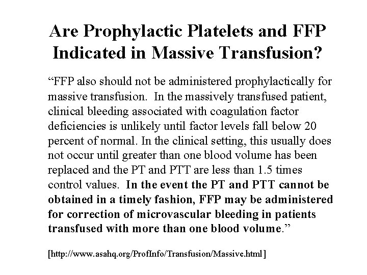 Are Prophylactic Platelets and FFP Indicated in Massive Transfusion? “FFP also should not be