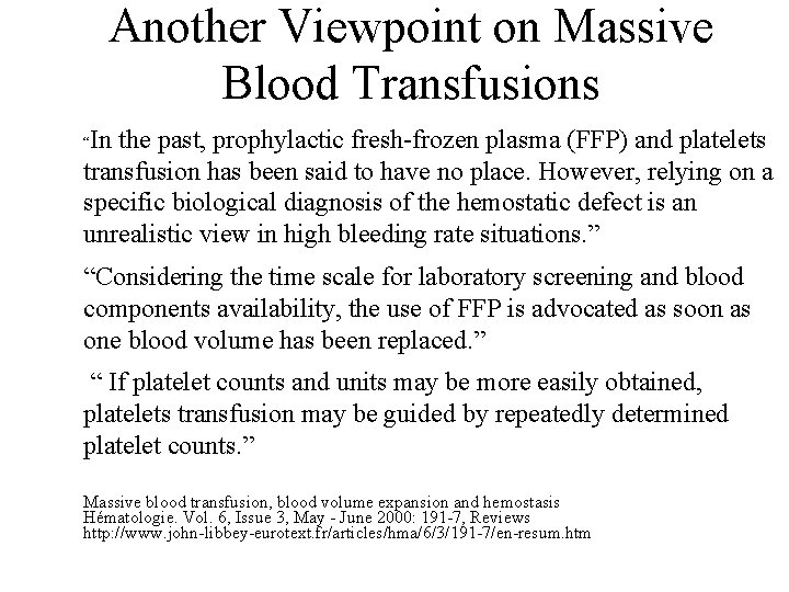 Another Viewpoint on Massive Blood Transfusions In the past, prophylactic fresh-frozen plasma (FFP) and