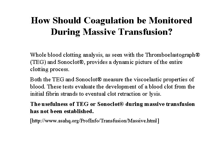 How Should Coagulation be Monitored During Massive Transfusion? Whole blood clotting analysis, as seen