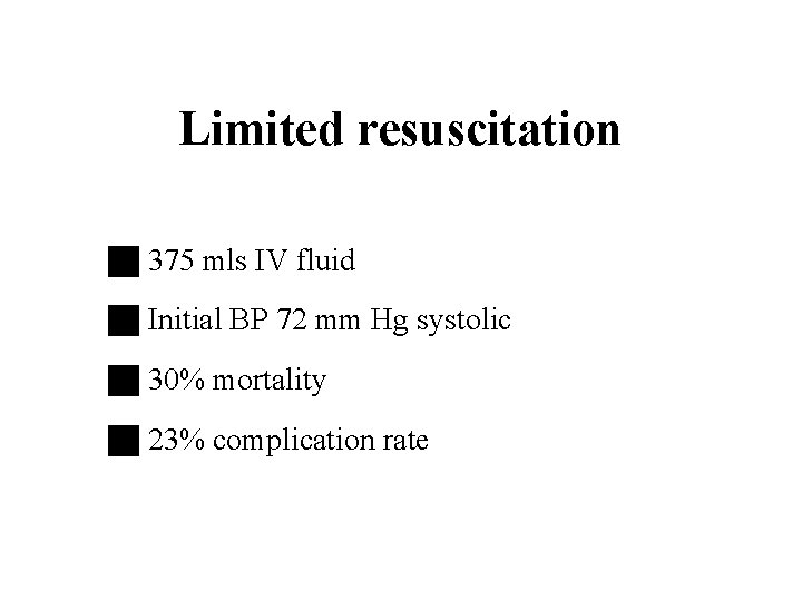 Limited resuscitation g 375 mls IV fluid g Initial BP 72 mm Hg systolic
