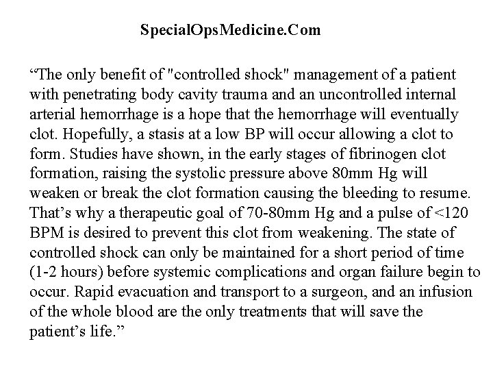 Special. Ops. Medicine. Com “The only benefit of "controlled shock" management of a patient