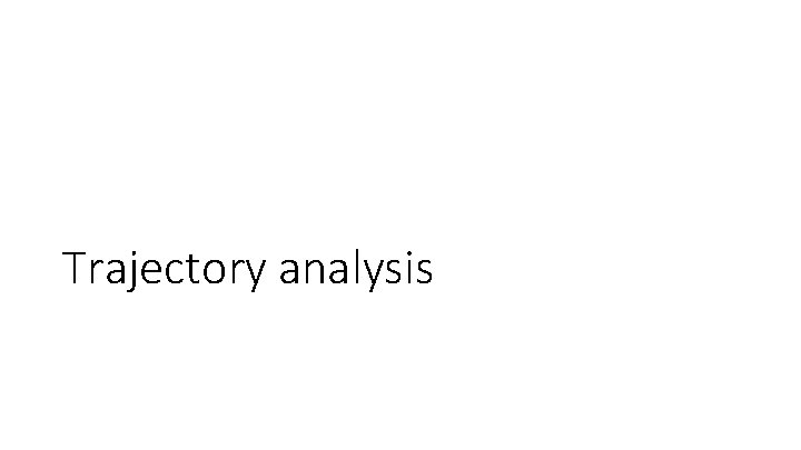 Trajectory analysis 