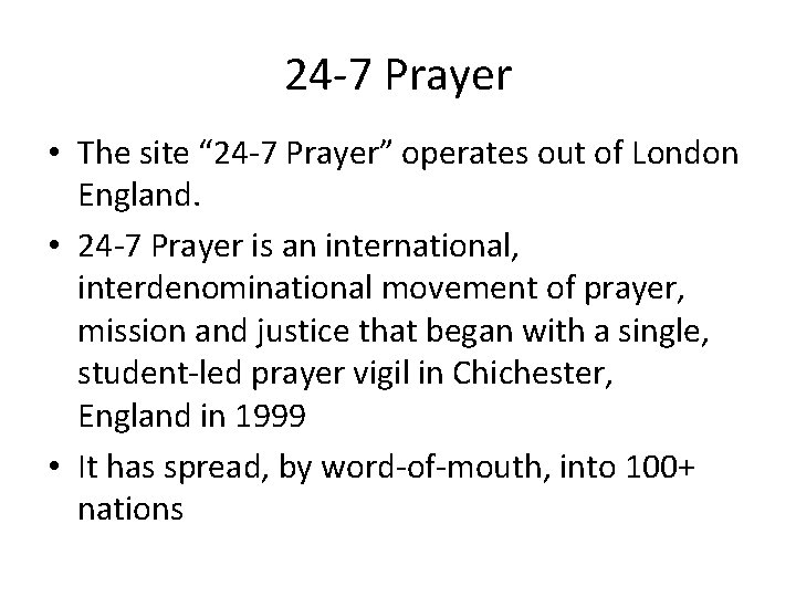 24 -7 Prayer • The site “ 24 -7 Prayer” operates out of London