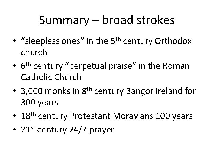 Summary – broad strokes • “sleepless ones” in the 5 th century Orthodox church