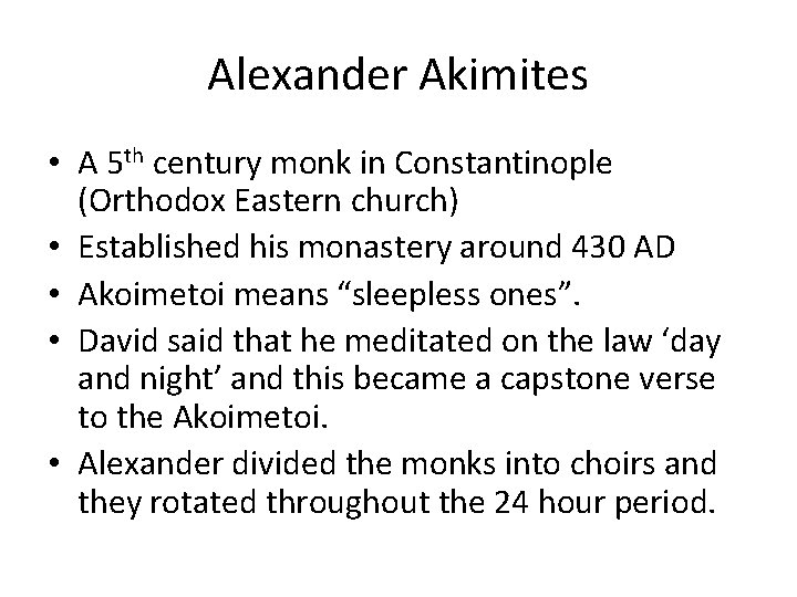 Alexander Akimites • A 5 th century monk in Constantinople (Orthodox Eastern church) •