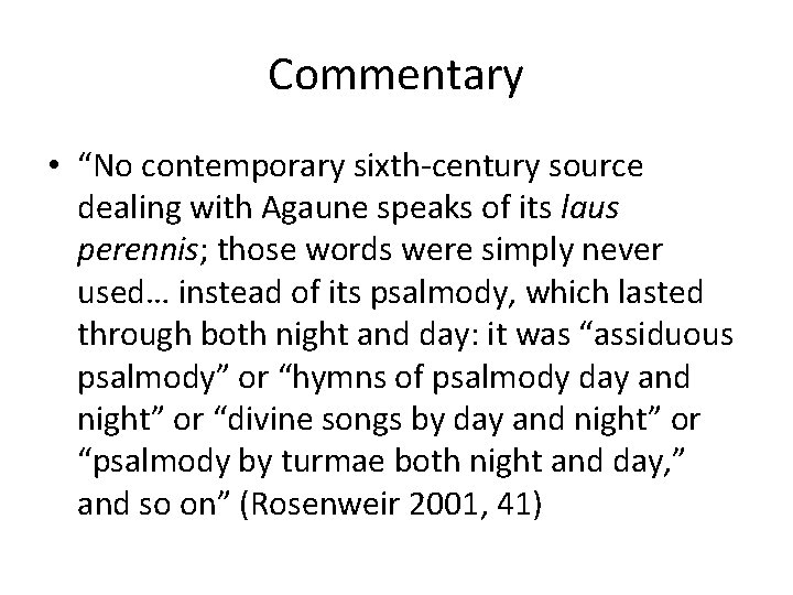 Commentary • “No contemporary sixth-century source dealing with Agaune speaks of its laus perennis;