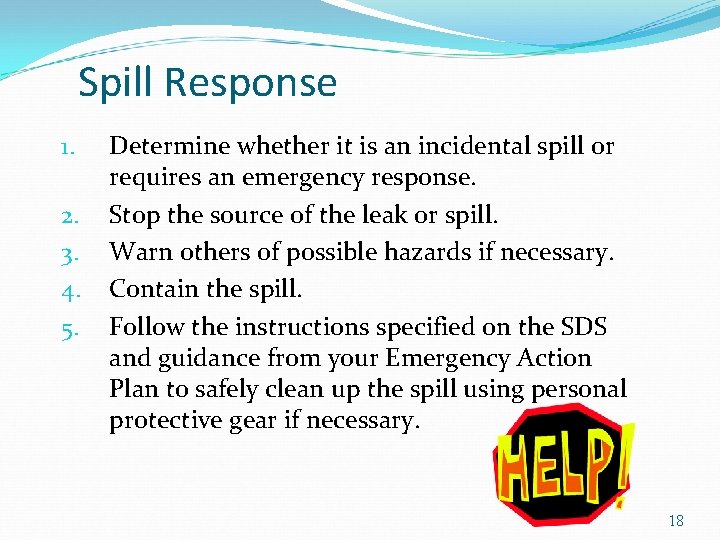 Spill Response 1. 2. 3. 4. 5. Determine whether it is an incidental spill