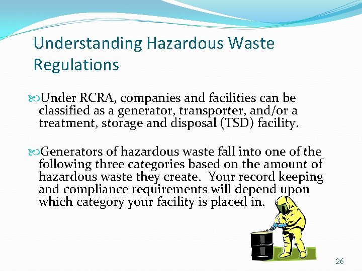 Understanding Hazardous Waste Regulations Under RCRA, companies and facilities can be classified as a