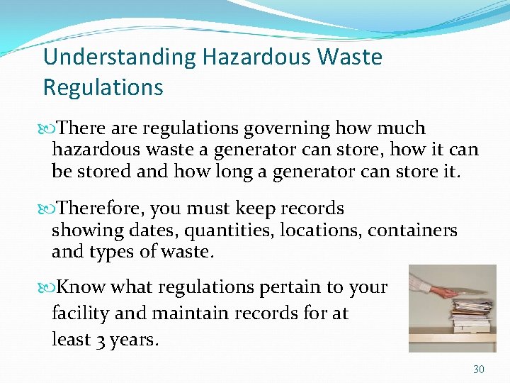 Understanding Hazardous Waste Regulations There are regulations governing how much hazardous waste a generator