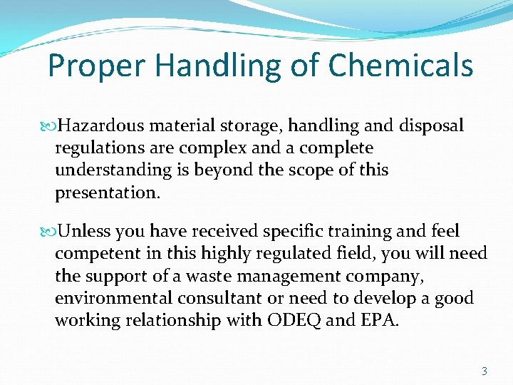 Proper Handling of Chemicals Hazardous material storage, handling and disposal regulations are complex and
